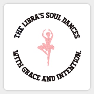 STAR SIGN - LIBRA: THE LIBRA’S SOUL DANCES WITH LOVE AND INTENTION. Sticker